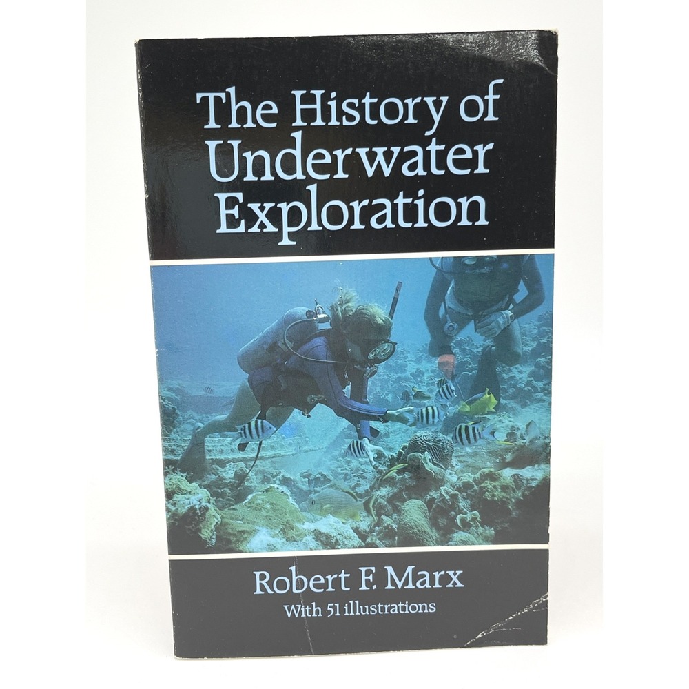 The History Of Underwater Exploration Robert F Marx 1990 Dover Scuba Diving Book